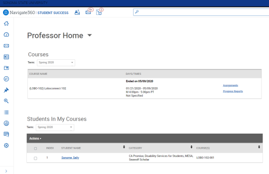 Screenshot of Sonoma State University Navigate360 Professor Home page. The Spring 2020 course “(LOBO-102) Loboconnect 102” is listed, with details of meeting time and end date. Below, one student, Sally Sonoma, is listed under “Students In My Courses” with categories including CA Promise, Disability Services for Students, MESA, and Seawolf Scholar.